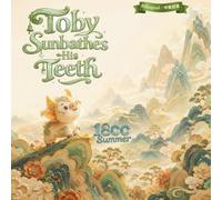 Toby Sunbathes His Teeth: A Bilingual Tale of Magic, Friendship, and a Healthy Smile |一个关于魔法、友谊和健康微笑的双语童话 (1800Summer's Cozy Bedtime Tales)