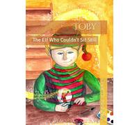 Toby: The Elf Who Couldn't Sit Still (The Perfect as We Are Series)