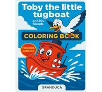 Toby the little tugboat: and his friends