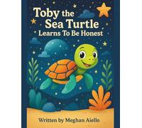 Toby the Sea Turtle: Learns To Be Honest (Character Critters Bedtime Stories)