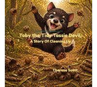 Toby the Tidy Tassie Devil: A Fun Story of Cleaning Up (Bushland Buddies & Co)