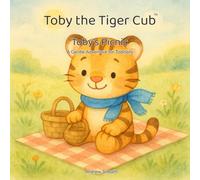 Toby the Tiger Cub: Toby's Picnic: A Gentle Adventure for Toddlers