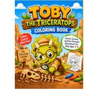 Toby the Triceratops: The Little Dino Genius: A Fun and Educational Coloring Book for Curious Kids Ages 3-8