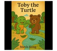 Toby the Turtle and Benji the Brave Bear: A Story About Courage and Friendship