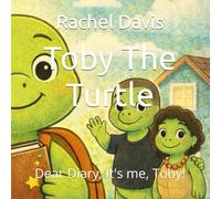 Toby The Turtle: Dear Diary, It's me, Toby!