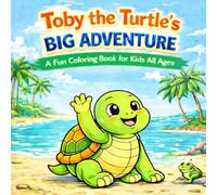 Toby the Turtle’s Big Adventure: A Fun Animal Coloring Book for Kids