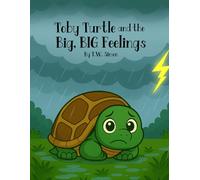 Toby Turtle and the Big, BIG Feelings (Little LIFE Lessons)