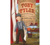 Toby Tyler (Illustrated): Ten Weeks with a Circus