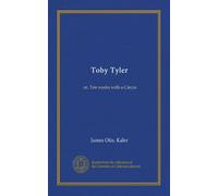Toby Tyler: or, Ten weeks with a Circus