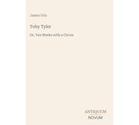 Toby Tyler: Or, Ten Weeks with a Circus