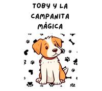 Toby y la Campana de Pavlov: Un Libro para Colorear y Aprender sobre el Condicionamiento Clásico