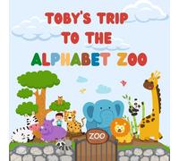 Toby's trip to the Alphabet Zoo: Personalised Children's Book (Boy 1)