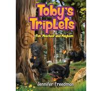 Toby's Triplets: Fun, Mischief and Mayhem