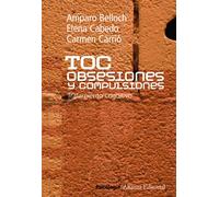 TOC. Obsesiones y compulsiones: Tratamiento cognitivo del Trastorno Obsesivo Compulsivo (Alianza Ensayo)