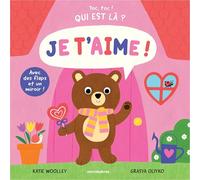 Toc, toc ! Qui est là ? Je t'aime !: Avec des flaps et un miroir en fin d'ouvrage