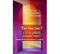 Toc, toc, toc ? S'il te plaît, écoute-moi !: Quand notre âme frappe à la porte