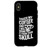 Toca mi café y lo beberé de tu cráneo Carcasa para iPhone X/XS