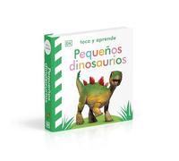 Toca y aprende - Pequeños dinosaurios: Libro con texturas