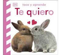 Toca y aprende - Te quiero: Libro con texturas