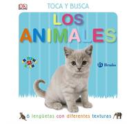 Toca y busca. Los animales (Castellano - A PARTIR DE 0 AÑOS - PROYECTO DE 0 A 3 AÑOS - Libros sensoriales)