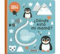 Toca Y Siente :¿dónde Está Mi Mamá?