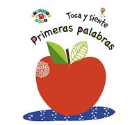 Toca y siente. Primeras palabras (Castellano - A PARTIR DE 0 AÑOS - PROYECTO DE 0 A 3 AÑOS - Libros sensoriales)