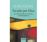 Tocado Por Dios: El camino de la oración contemplativa: 248 (Nueva Alianza)