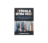 ¡Tócala otra vez! Guía de secuelas, sagas y remakes [Tapa blanda] Carmona, Luis Miguel