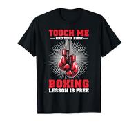 Tócame y tu primera lección de boxeo es Free Boxer Camiseta