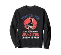 Tócame y tu Primera lección de Jiu Jitsu es Arte marcial Gratuito Sudadera