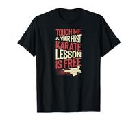 Tócame y tu Primera lección de Karate es Gratis Camiseta
