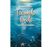 Tocando fondo: Sana desde las profundidades / Hitting Rock Bottom. Healing from the Depths: Sana desde las profundidades/ Heal from Deep Within
