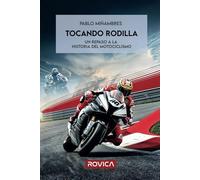 Tocando rodilla: Un repaso a la historia del motociclismo