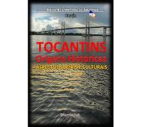 Tocantins - Origens Históricas: ASPECTOS SOCIAIS E CULTURAIS