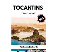 TOCANTINS TRAVEL GUIDE 2025: Discover Jalapão’s hidden rivers and wild savannahs in Brazil’s adventure frontier
