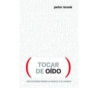 Tocar de oído: Reflexiones sobre música y sonido: 28 (Escénicas)