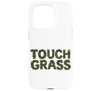 Tocar Hierba Divertido Irónico Naturaleza Texto Floral Meme Carcasa para iPhone 15 Pro