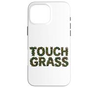 Tocar Hierba Divertido Irónico Naturaleza Texto Floral Meme Carcasa para iPhone 16 Pro MAX