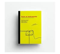 Tocar un instrumento.: Fundamentos del aprendizaje instrumental