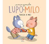 Tocca a me! Lupo e Milo. Ediz. a colori (Bimbi felici)