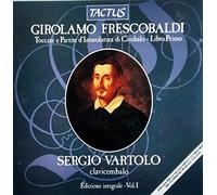 Toccatas & Partitas - Toccate e Partite d'Intavolatura di Cimbalo - Libro Primo - Editione integrale Vol. 1