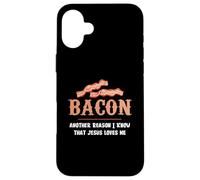 Tocino Otra razón Que sé Que Jesús me ama Bacon Jesús Carcasa para iPhone 16 Plus