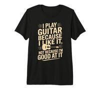 Toco la Guitarra Porque me Gusta no Porque Soy Bueno en Ella Camiseta Premium