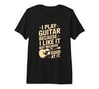 Toco la Guitarra Porque me Gusta no Porque Soy Bueno en Ella Camiseta Premium