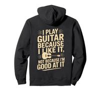Toco la Guitarra Porque me Gusta no Porque Soy Bueno en Ella Sudadera con Capucha