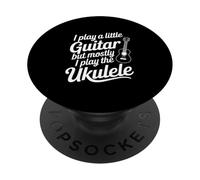 Toco un Poco de Guitarra Pero principalmente Ukelele Amante de la música PopSockets PopGrip Adhesivo