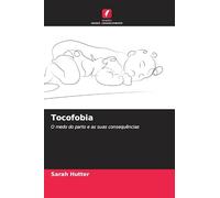 Tocofobia: O medo do parto e as suas consequências