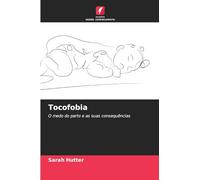 Tocofobia: O medo do parto e as suas consequências