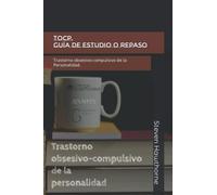 TOCP. Guía de estudio o repaso: Trastorno obsesivo-compulsivo de la Personalidad. (APUNTES de PSICOLOGÍA. TRASTORNOS de la PERSONALIDAD.)