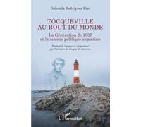 Tocqueville au bout du monde: La Génération de 1837 et la science politique argentine (La Philosophie En Commun)